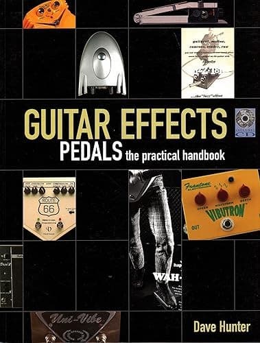 Guitar Effects Pedals: The Practical Handbook