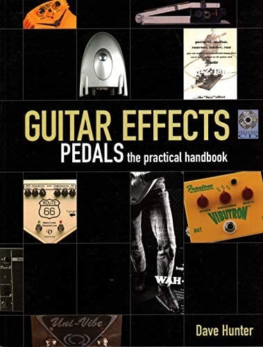 Guitar Effects Pedals: The Practical H..., Hunter, Dave