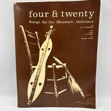 Four and Twenty - Songs For The Mountain Dulcimer - Dorothy French - Songbook